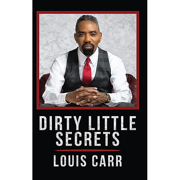 Dirty Little Secrets, Louis Carr