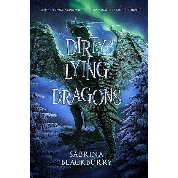 Dirty Lying Dragons / The Enchanted Fates Series Bd.2, Sabrina Blackburry
