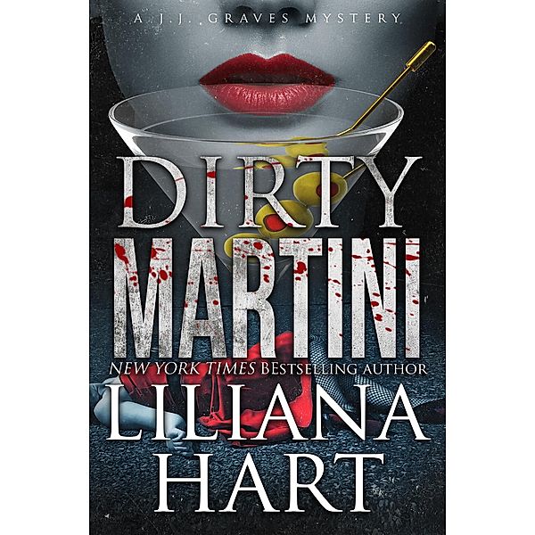 Dirty Martini (A JJ Graves Mystery, #11) / A JJ Graves Mystery, Liliana Hart