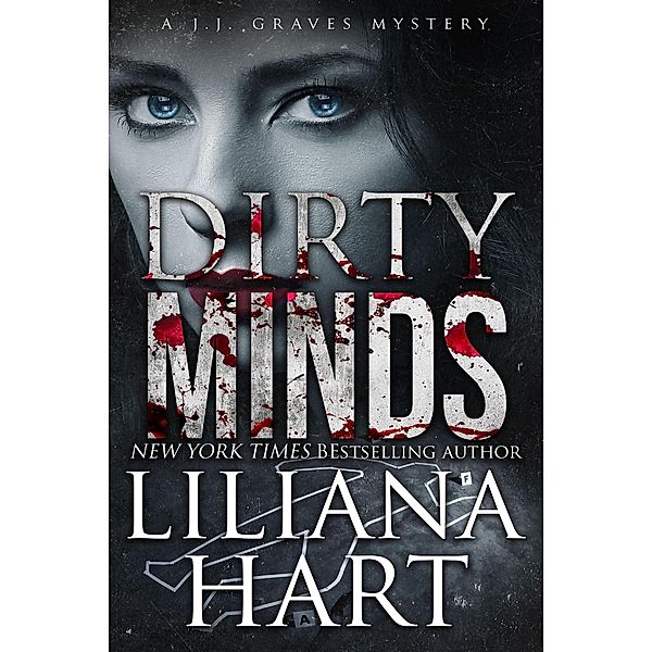 Dirty Minds (A JJ Graves Mystery, #13) / A JJ Graves Mystery, Liliana Hart