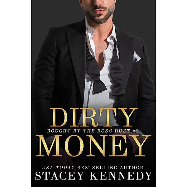 Dirty Money (Bought by the Boss, #2) / Bought by the Boss, Stacey Kennedy