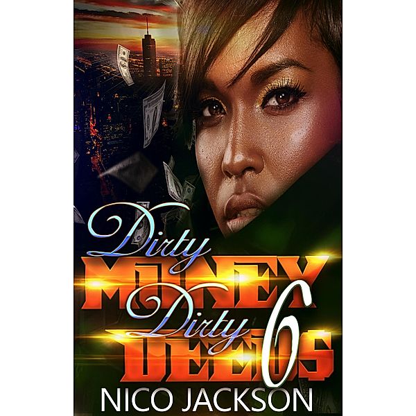 Dirty Money Dirty Deeds: Episode 6 / Dirty Money Dirty Deeds, Nico Jackson