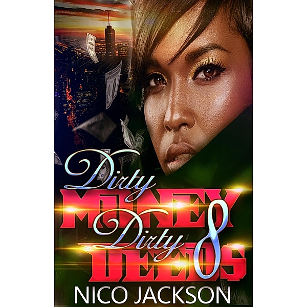 Dirty Money Dirty Deeds: Episode 8 / Dirty Money Dirty Deeds, Nico Jackson