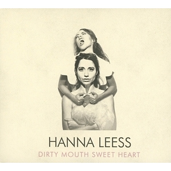 Dirty Mouth Sweet Heart, Hanna Leess
