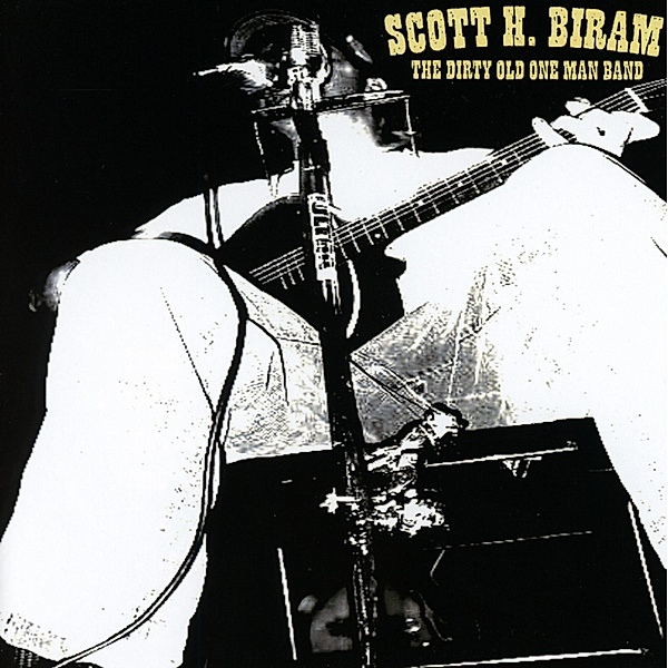 Dirty Old One Man Band, Scott H. Biram