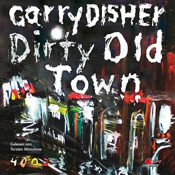 Dirty Old Town: Ein Wyatt-Roman, Garry Disher