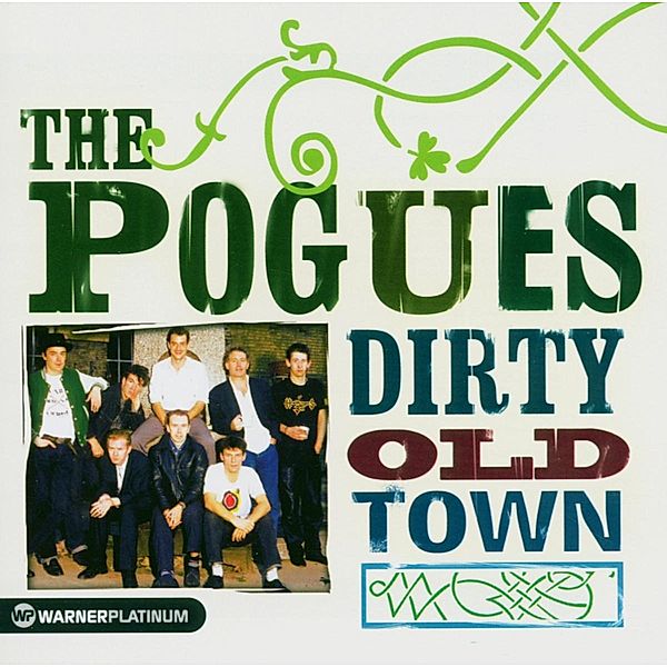 Dirty Old Town/Platinum Collection, The Pogues