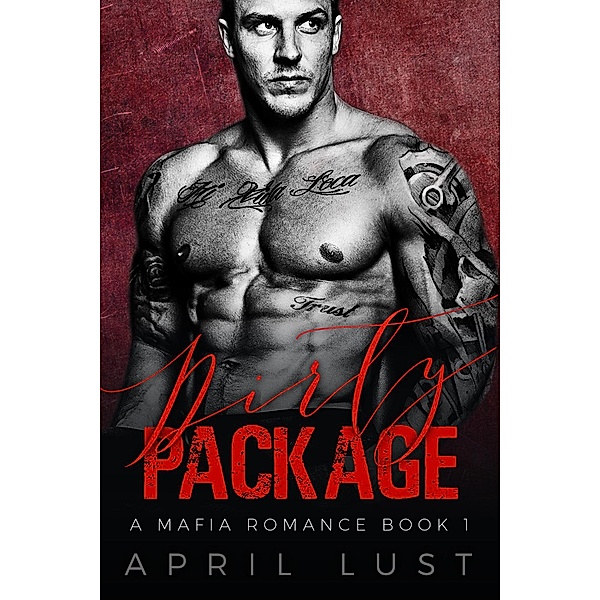 Dirty Package (Book 1) / O'Donnell Mafia, April Lust