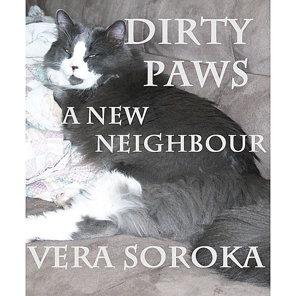 Dirty Paws-A New Neighbour / Dirty Paws, Vera Soroka