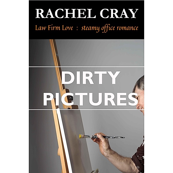 Dirty Pictures (Law Firm Love) / Law Firm Love, Rachel Cray
