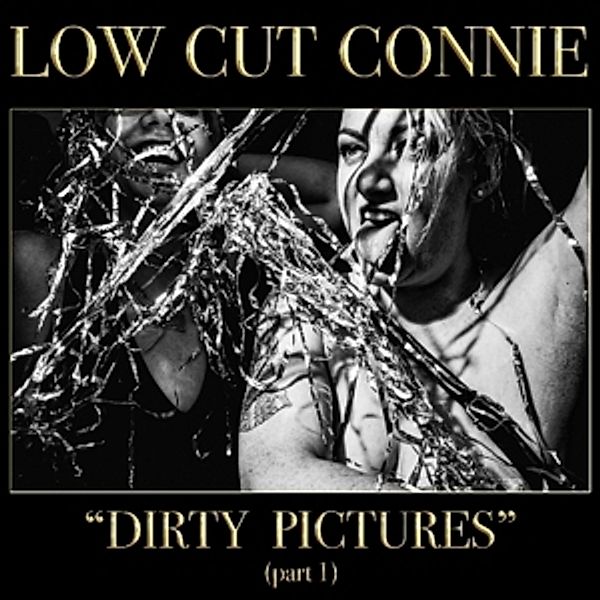 Dirty Pictures (Part 1) (Vinyl), Low Cut Connie