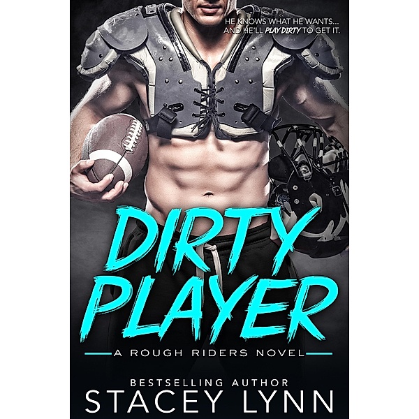 Dirty Player (A Rough Riders Novel) / A Rough Riders Novel, Stacey Lynn