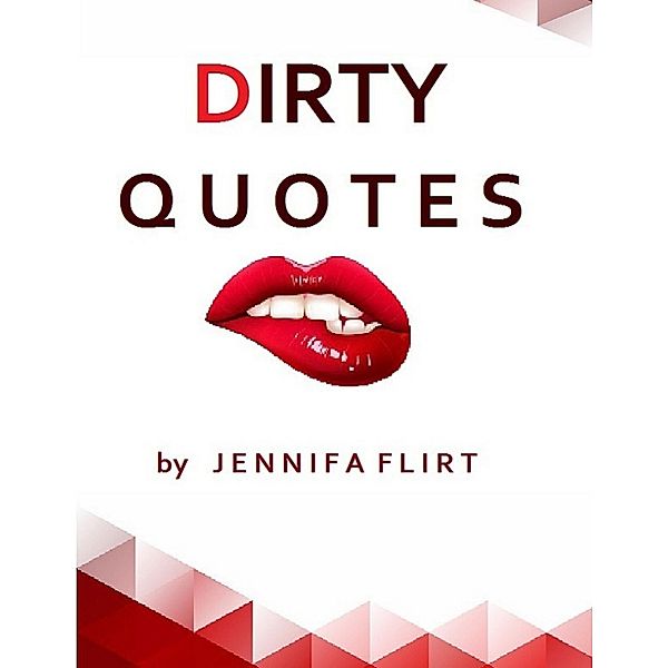 Dirty Quotes, Jennifa Flirt