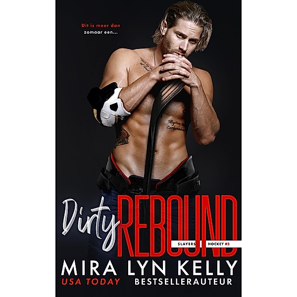 Dirty Rebound (Slayers, #3) / Slayers, Mira Lyn Kelly