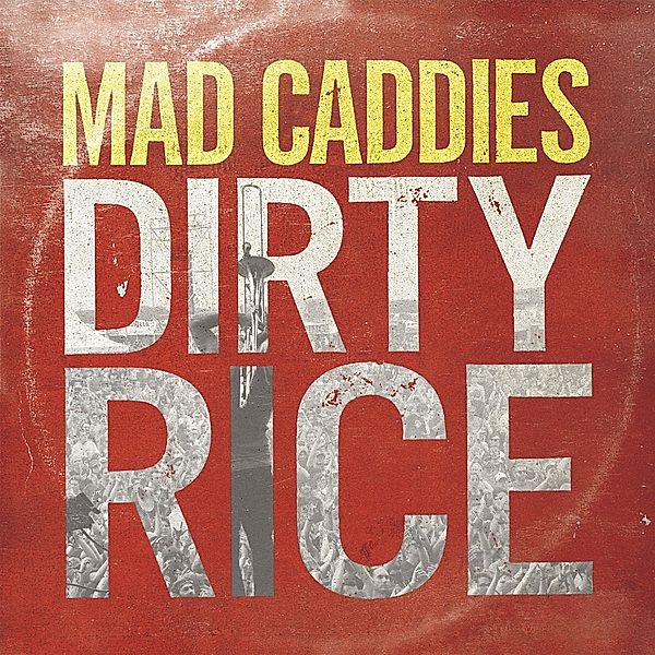 Dirty Rice (Vinyl), Mad Caddies