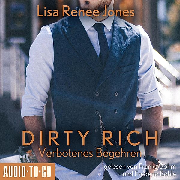 Dirty Rich - 4 - Verbotenes Begehren, Lisa Renee Jones