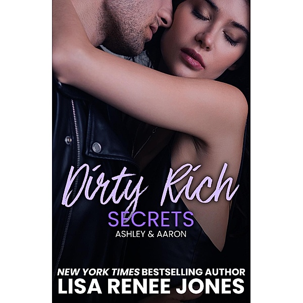 Dirty Rich Secrets / Dirty Rich, Lisa Renee Jones