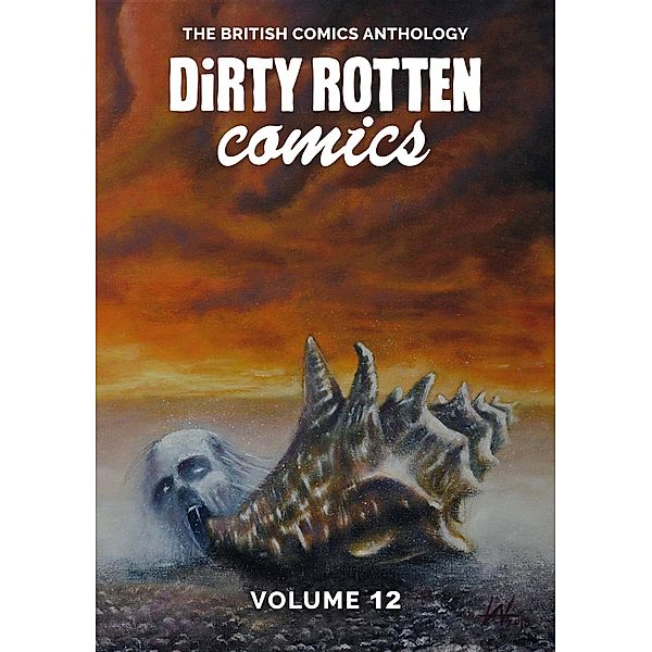 Dirty Rotten Comics: Dirty Rotten Comics #12 (The British Comics Anthology), Various authors