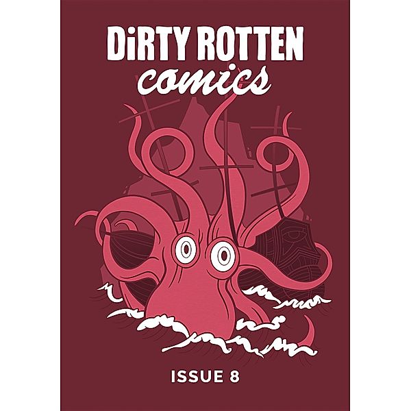 Dirty Rotten Comics: Dirty Rotten Comics #8 (British Comics Anthology), Various authors