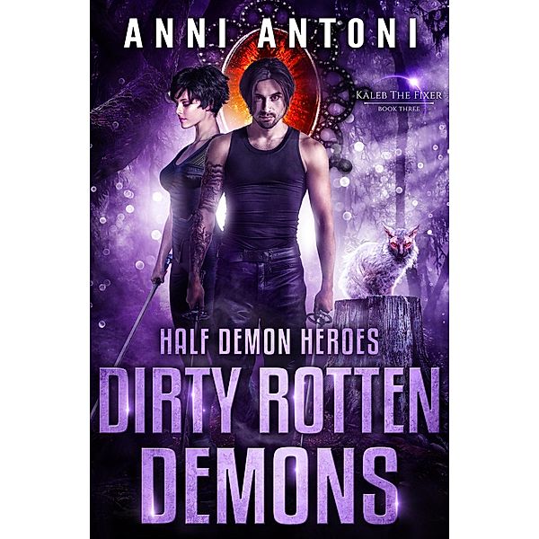 Dirty Rotten Demons (Half Demon Heroes, #3) / Half Demon Heroes, Anni Antoni
