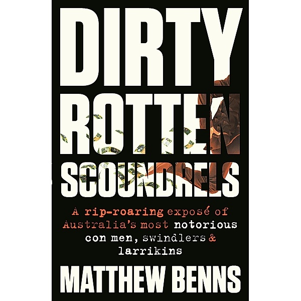 Dirty Rotten Scoundrels, Matthew Benns