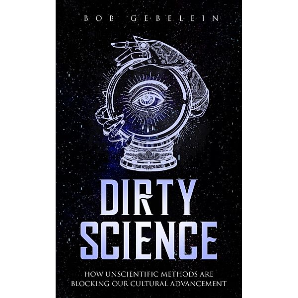 Dirty Science, Bob Gebelein