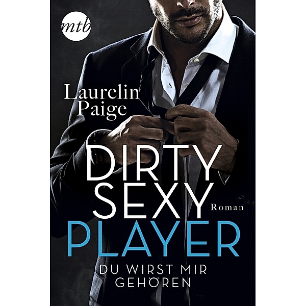 Dirty Sexy Player - Du wirst mir gehören!, Laurelin Paige
