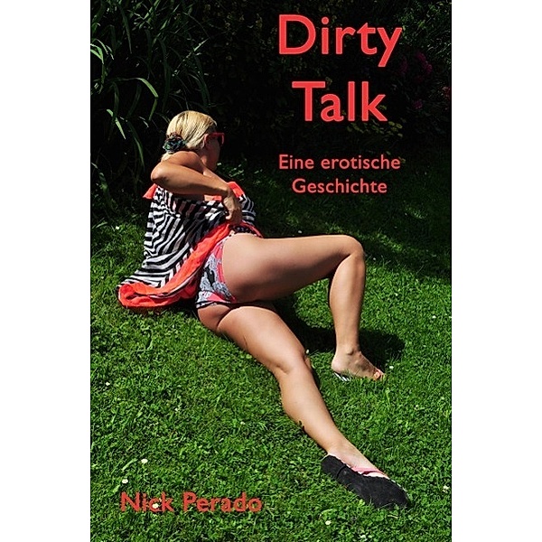 Dirty Talk, Nick Perado