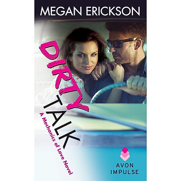 Dirty Talk / Mechanics of Love Bd.5, Megan Erickson