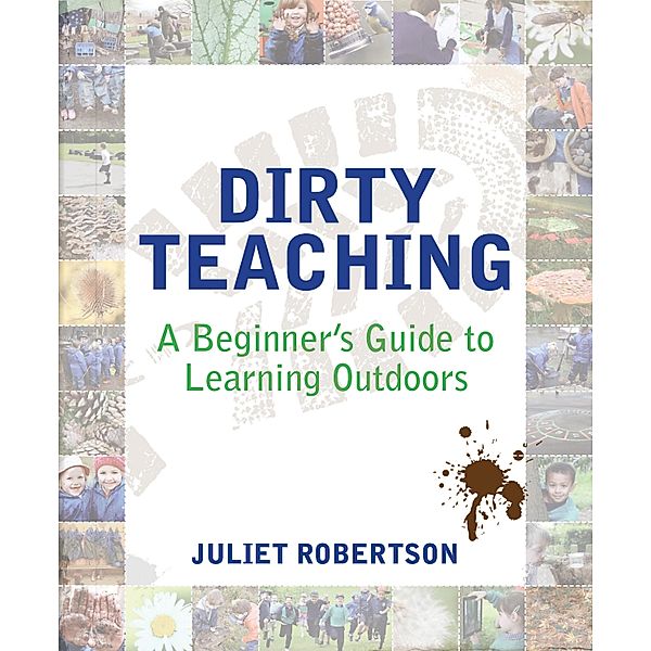Dirty Teaching, Juliet Robertson
