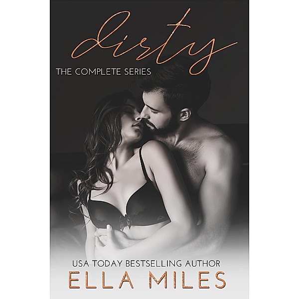 Dirty: The Complete Series, Ella Miles