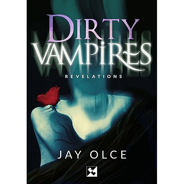 Dirty Vampires - Revelations, Jay Olce
