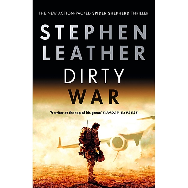 Dirty War / The Spider Shepherd Thrillers Bd.19, Stephen Leather