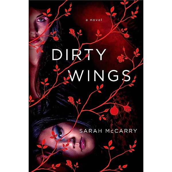 Dirty Wings / The Metamorphoses Trilogy, Sarah McCarry