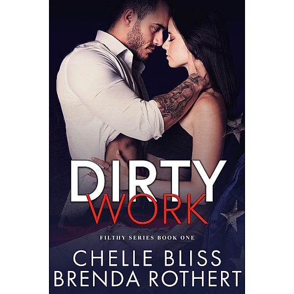 Dirty Work (Filthy Series, #1) / Filthy Series, Chelle Bliss, Brenda Rothert