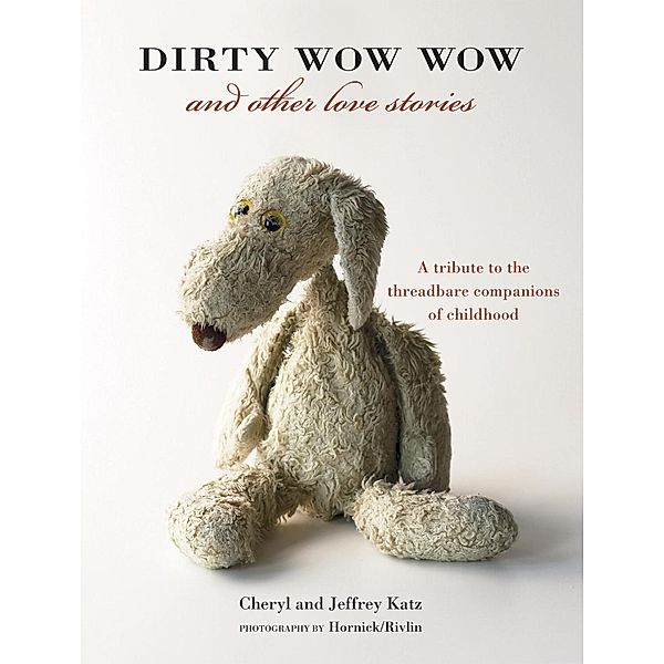 Dirty Wow Wow and Other Love Stories, Cheryl Katz, Jeffrey Katz