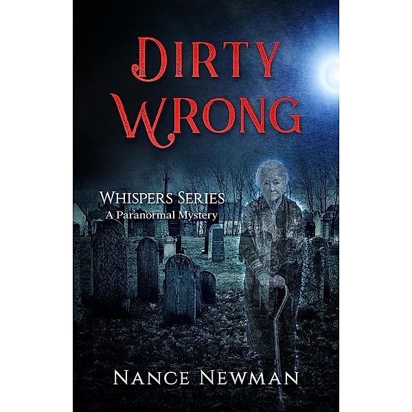 Dirty Wrong Book 3 in the Whispers Series / Whispers, Nance Newman