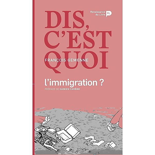Dis, c'est quoi l'immigration ?, François Gemenne