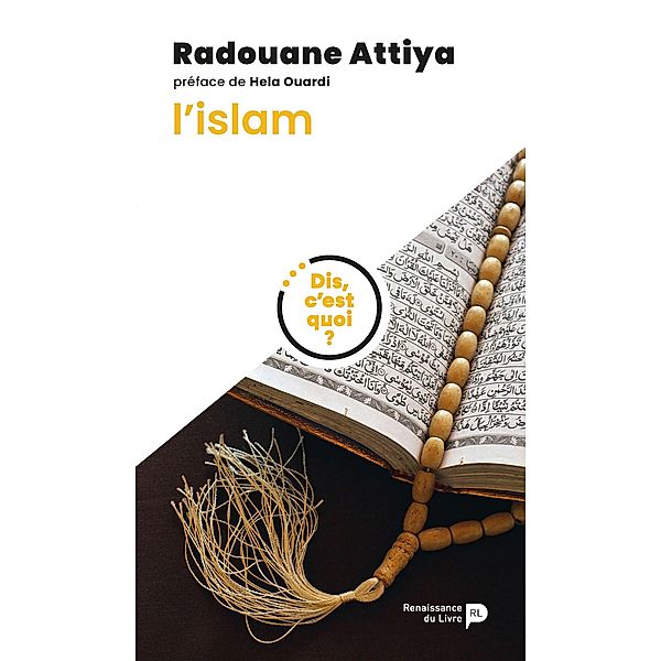 Dis, c'est quoi l'islam ?, Radouane Attiya