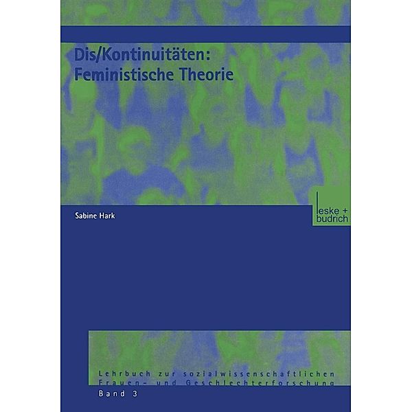 Dis/Kontinuitäten: Feministische Theorie / Lehrbuch zur sozialwissenschaftlichen Frauen- und Geschlechterforschung