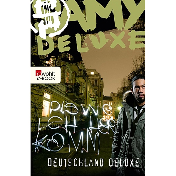 Dis wo ich herkomm: Deutschland Deluxe / rororo Sachbuch, Samy Deluxe