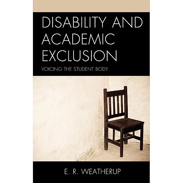 Disability and Academic Exclusion, E. R. Weatherup