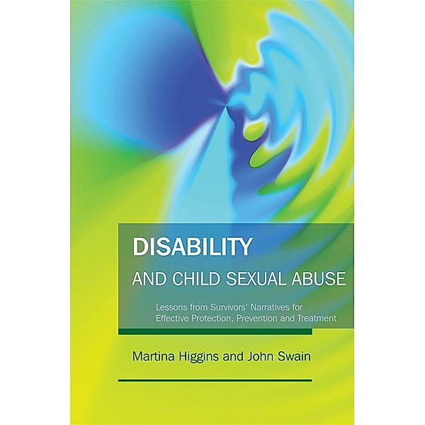 Disability and Child Sexual Abuse, Martina Higgins, John Swain