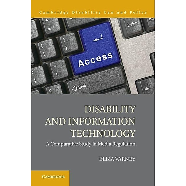 Disability and Information Technology / Cambridge Disability Law and Policy Series, Eliza Varney
