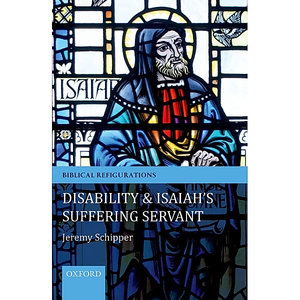 Disability and Isaiah's Suffering Servant, Jeremy Schipper