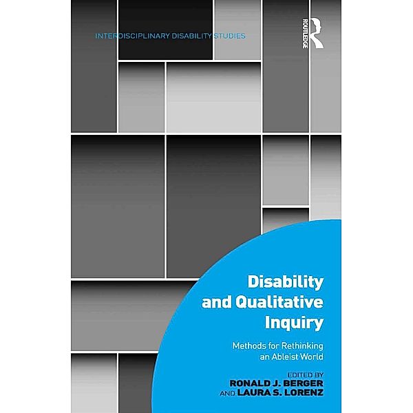 Disability and Qualitative Inquiry, Ronald J. Berger, Laura S. Lorenz