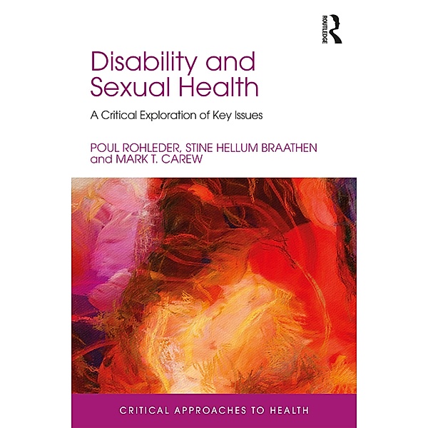 Disability and Sexual Health, Poul Rohleder, Stine Hellum Braathen, Mark Carew