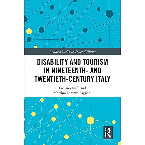 Disability and Tourism in Nineteenth- and Twentieth-Century Italy, Luciano Maffi, Martino Lorenzo Fagnani