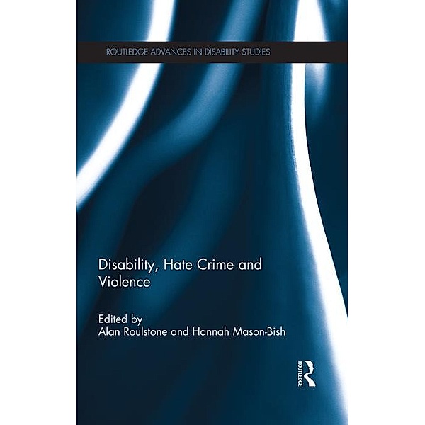 Disability, Hate Crime and Violence / Routledge Advances in Disability Studies