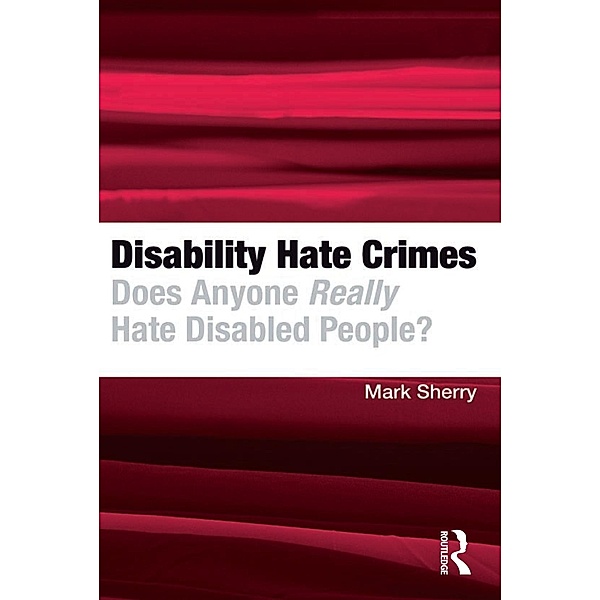 Disability Hate Crimes, Mark Sherry